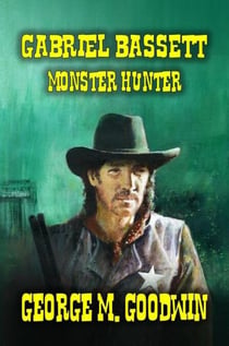 Gabriel Bassett - Monster Hunter