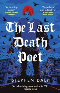 The Last Death Poet - 'A refreshing new voice in YA' Patrick Ness