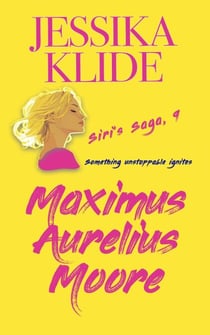 Maximus Aurelius Moore - Siri's Saga, #9