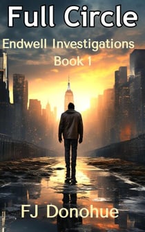 Full Circle - Endwell Investigations, #1