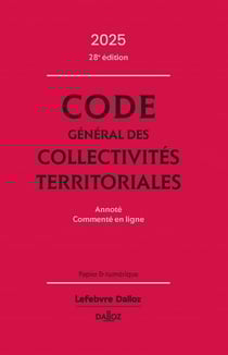 Code général des collectivités territoriales 2025 28ed - Annoté commenté en ligne