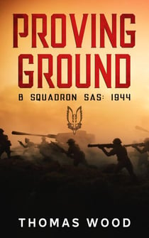 Proving Ground - B Squadron SAS: 1944, #1
