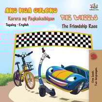 The Wheels The Friendship Race (Tagalog English Bilingual Book) - Tagalog English Bilingual Collection