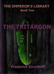 The Tritargon (The Emperor's Library: Book Two) - The Emperor's Library, #2
