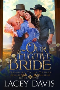 Our Fugitive Bride - Treasure Falls Brides, #1