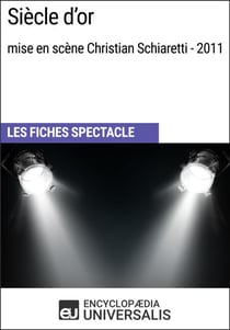 Siècle d'or (mise en scène Christian Schiaretti - 2011) - Les Fiches Spectacle d'Universalis