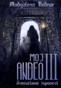 Moj Anđeo III - Samuelova ispovest (My Angel III - Samuel's confession)