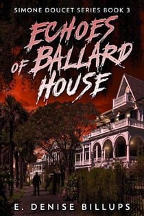 Echoes of Ballard House - Simone Doucet Series, #3