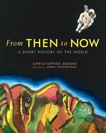 From Then to Now - A Short History of the World