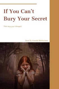 If You Can't Bury Your Secret. Bury Your Therapist
