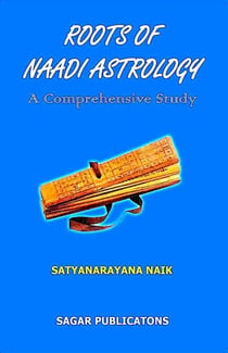 Roots of  Naadi Astrology :  A Comprehensive Study