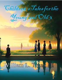 Children's Tales for the Young and Old 3 - Children's Tales, #3