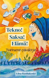 Tekno! Saksa! Elämä! - Ys��rinuoren päiväkirjat