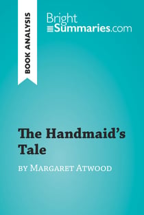 The Handmaid's Tale by Margaret Atwood (Book Analysis) - Detailed Summary, Analysis and Reading Guide