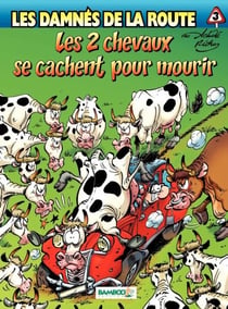 Les damnés de la route - Tome 3 - Les 2 chevaux se cachent pour mourir