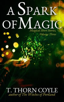 A Spark of Magic - Magical Short Stories, #3