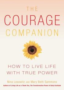 The Courage Companion - How to Live Life with True Power