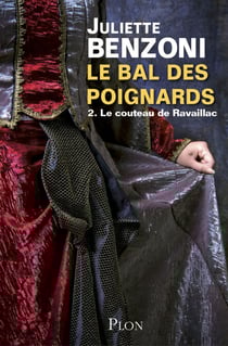 Le bal des poignards T02 Le couteau de Ravaillac - Le couteau de Ravaillac