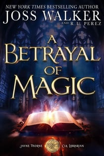 A Betrayal of Magic - Jayne Thorne, CIA Librarian