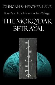 The Morq'Dar Betrayal - The Salamander Man, #1