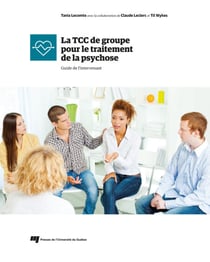 La TCC de groupe pour le traitement de la psychose - Guide de l'intervenant