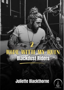 Ride with My Ruin - Blackdust Riders, T2