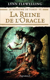 Le Royaume de Tobin (Tome 6) - La Reine de l'Oracle