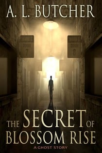 The Secret of Blossom Rise: A Ghost Story