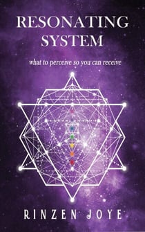 Resonating System: What To Perceive So You Can Achieve! - Resonation Realm, #1