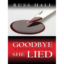 Goodbye, She Lied - Esbeth Walters Series, #3