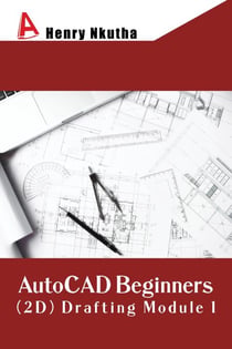 AutoCAD Beginners (2D) Drafting Module 1