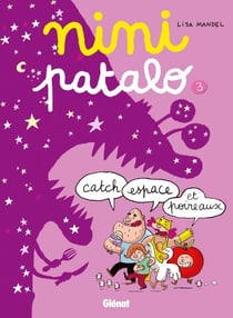 Nini Patalo - Tome 03 - Catch, espace et poireaux
