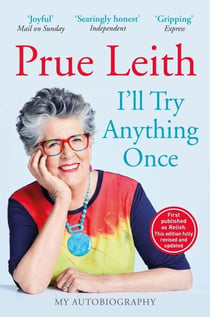 I'll Try Anything Once - Riveting memoir from the Bake Off judge, originally published as RELISH