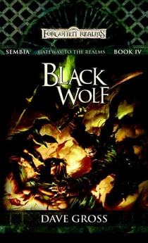 Black Wolf - Sembia: Gateway to the Realms, Book 4