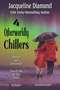 4 Otherworldly Chillers: Touch Me in the Dark, Shadowlight, Echoes, Out of Her Universe