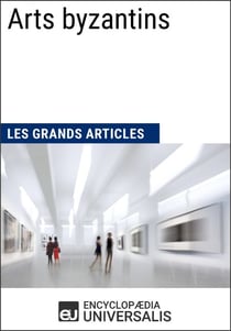 Arts byzantins - Les Grands Articles d'Universalis