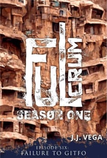 Failure to Gitfo - Fulcrum: Season One, #6