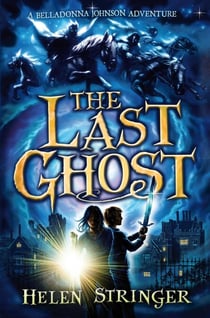 The Last Ghost - A Belladonna Johnson Adventure
