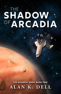 The Shadow of Arcadia - The Augment Saga, #2
