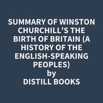 Summary of Winston Churchill's The Birth of Britain (A History of the English-Speaking Peoples)