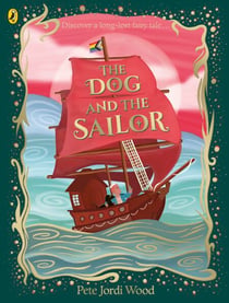 The Dog and the Sailor - A long-lost fairytale