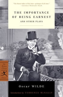 The Importance of Being Earnest - And Other Plays
