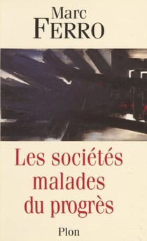 Les Sociétés malades du progrès