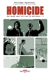 Homicide, une année dans les rues de Baltimore T03 - 10 février - 2 avril 1988