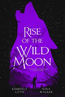 Rise of the Wild Moon - New World Shifters, #3