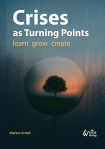 Crises as Turning Points - learn - grow - create