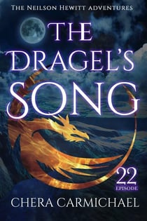 The Dragel's Song : Episode 22 - Neilson Hewitt, #22