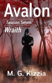 Avalon, Season Seven: Wraith - Avalon, #7