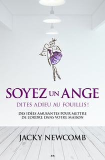 Soyez un ange - Dites adieu au fouillis!