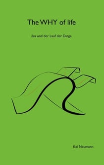 The Why of life - ilsa und der Lauf der Dinge